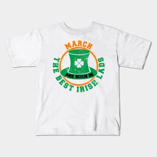 The Best Irish Lads Are Born In March T-Shirt Kids T-Shirt